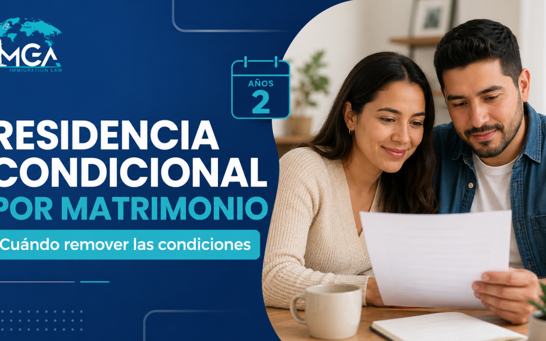 Residencia condicional por matrimonio: cuándo se deben remover las condiciones y qué puede cambiar el análisis