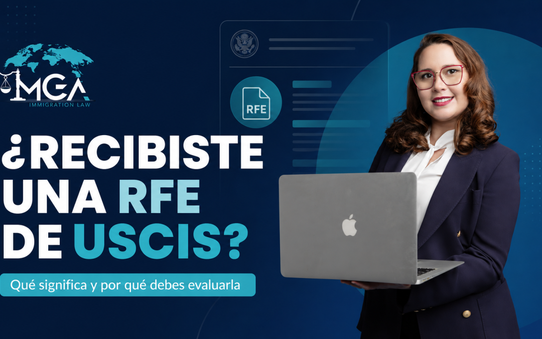 ¿Recibiste una RFE de USCIS? Qué significa y por qué tu respuesta merece una evaluación cuidadosa